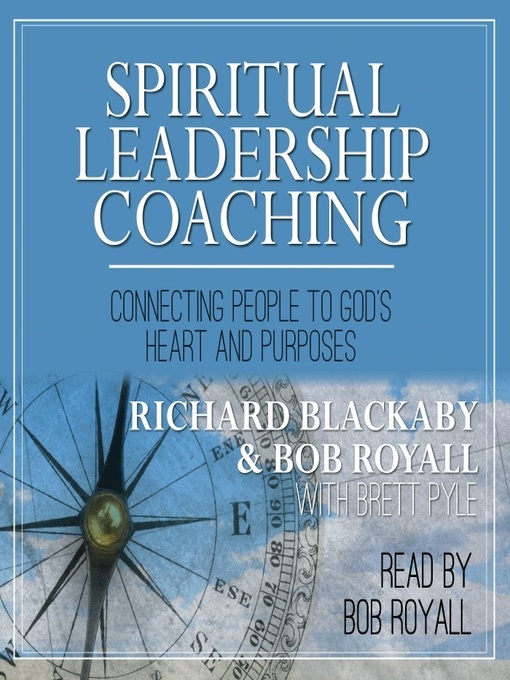 Title details for Spiritual Leadership Coaching by Richard Blackaby - Available